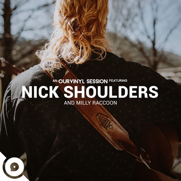 Nick Shoulders  OurVinyl Sessions (feat. Milly Raccoon) - EP album cover