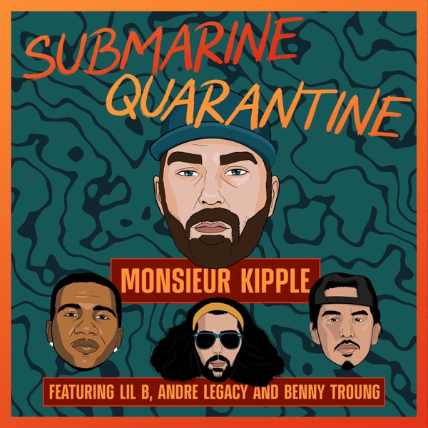 Submarine Quarantine (feat. Lil B, Andre Legacy & Benny Troung) - Single album cover