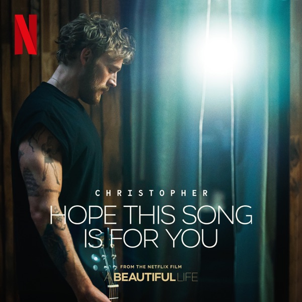 Hope This Song Is For You (From the Netflix Film ‘A Beautiful Life’) - Single album cover