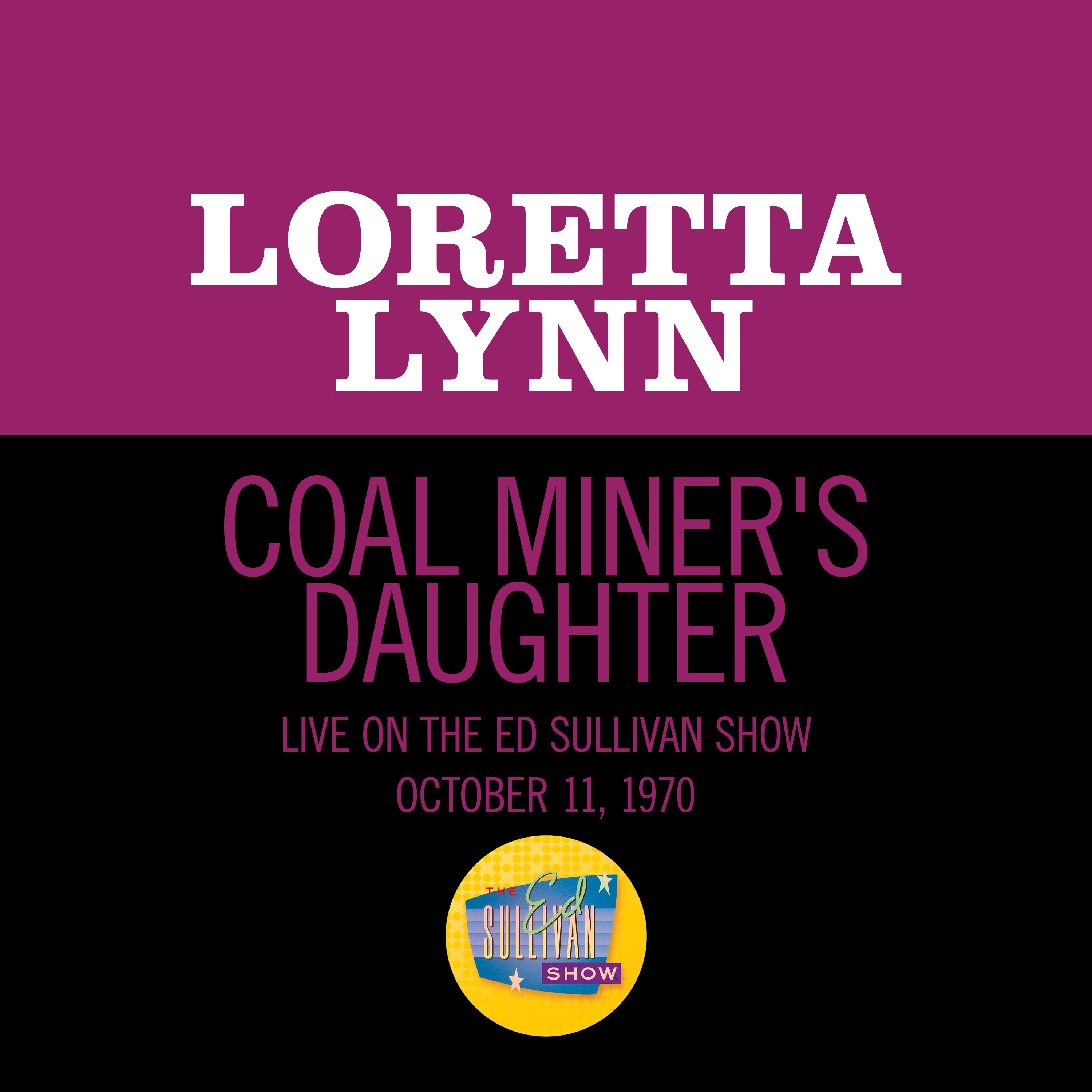 Coal Miner's Daughter (Live On The Ed Sullivan Show, October 11, 1970) - Single album cover