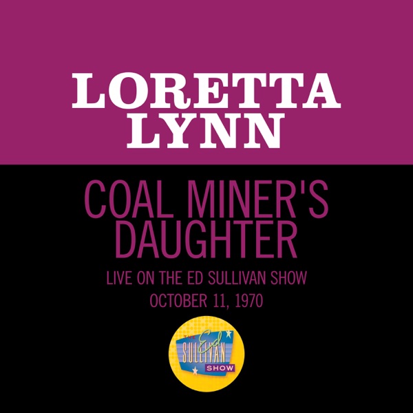 Coal Miner's Daughter (Live On The Ed Sullivan Show, October 11, 1970) - Single album cover