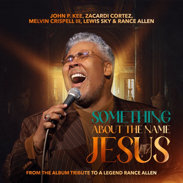 Something About The Name Jesus (feat. Lewis Sky & Rance Allen) - Single album cover