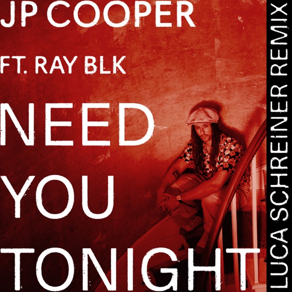 Need You Tonight (feat. RAY BLK) [Luca Schreiner Remix] - Single album cover