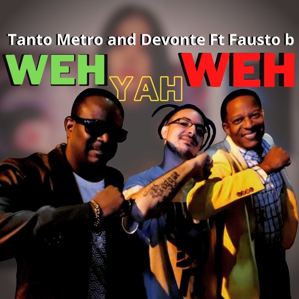 Weh Yah Weh (feat. Tanto Metro and Devonte) - Single album cover