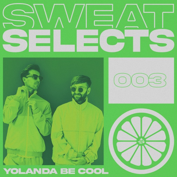 Sweat Selects: Yolanda Be Cool (DJ Mix) album cover