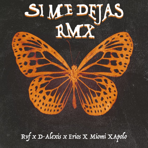 si me dejas <3 (Remix) [feat. D-Alexis, Apolo, Erios & Miomi] - Single album cover