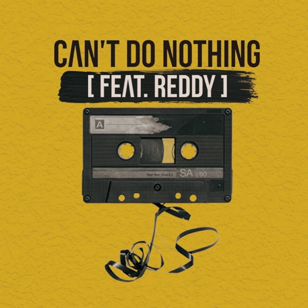 Can't Do Nothing (feat. Reddy) - Single album cover