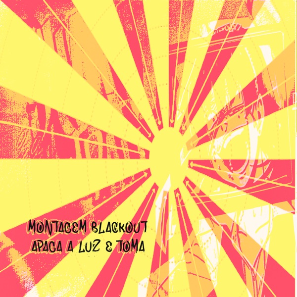 Montagem Blackout - Apaga a Luz e Toma - Single album cover
