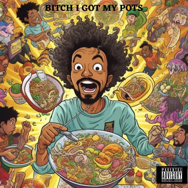 Bitch I Got My Pots - Single album cover