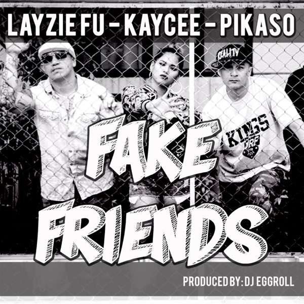FAKE FRIENDS (feat. KAYCEE & LAYZIE FU) - Single album cover
