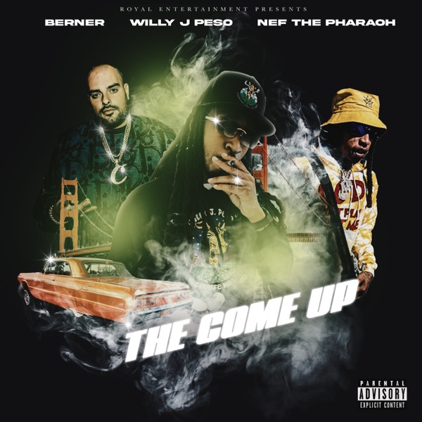 The Come Up (feat. Berner & Nef The Pharaoh) - Single album cover
