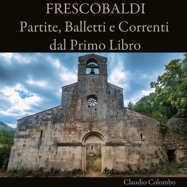Frescobaldi: Partite, Balletti e Correnti dal Primo Libro album cover