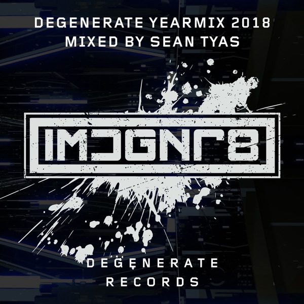 Degenerate 2018 Yearmix album cover