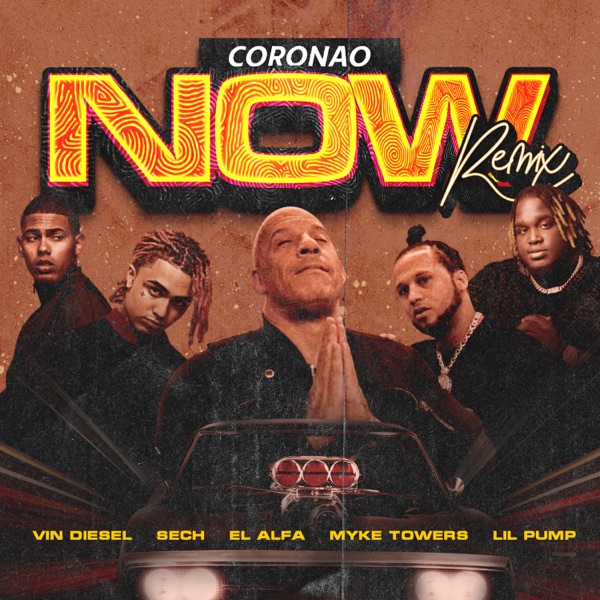 Coronao Now (Remix) [feat. Lil Pump, Myke Towers & Vin Diesel] - Single album cover