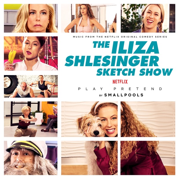 Play Pretend (From the Netflix Series "the Iliza Shlesinger Sketch Show") - Single album cover