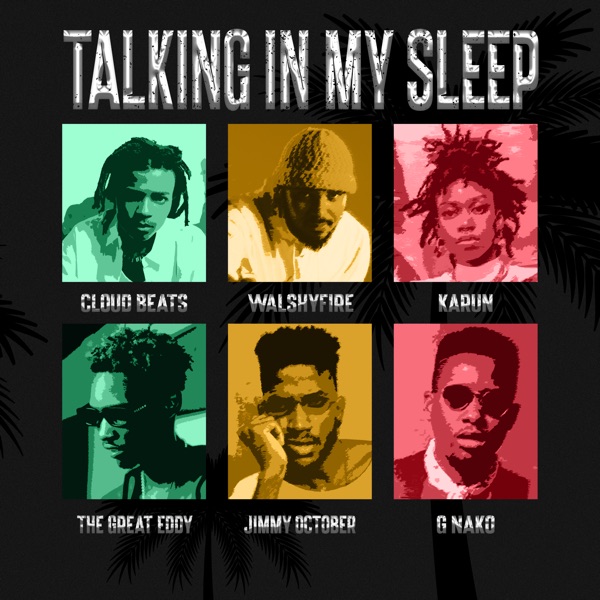 Talking in My Sleep (feat. The Great Eddy, Jimmy October & G Nako) - Single album cover