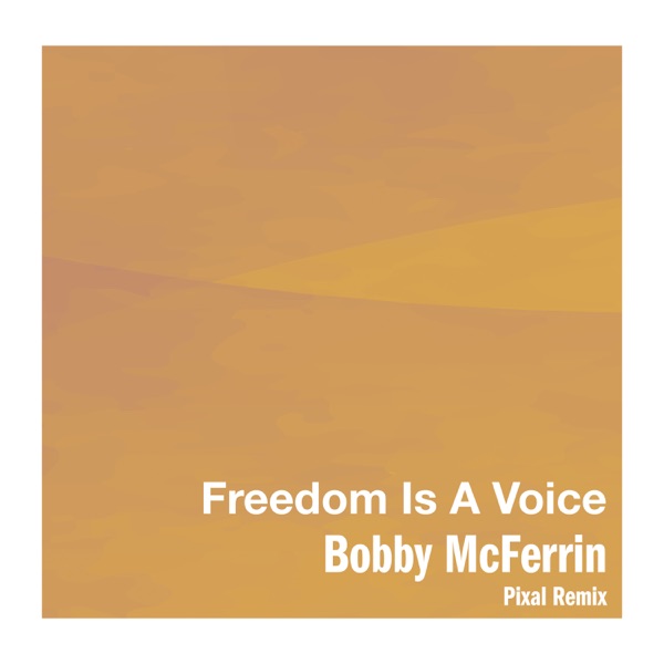 Freedom Is A Voice (Pixal Remix) - Single album cover