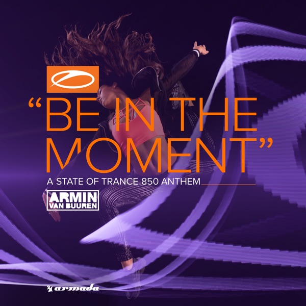 Be in the Moment (ASOT 850 Anthem) - Single album cover