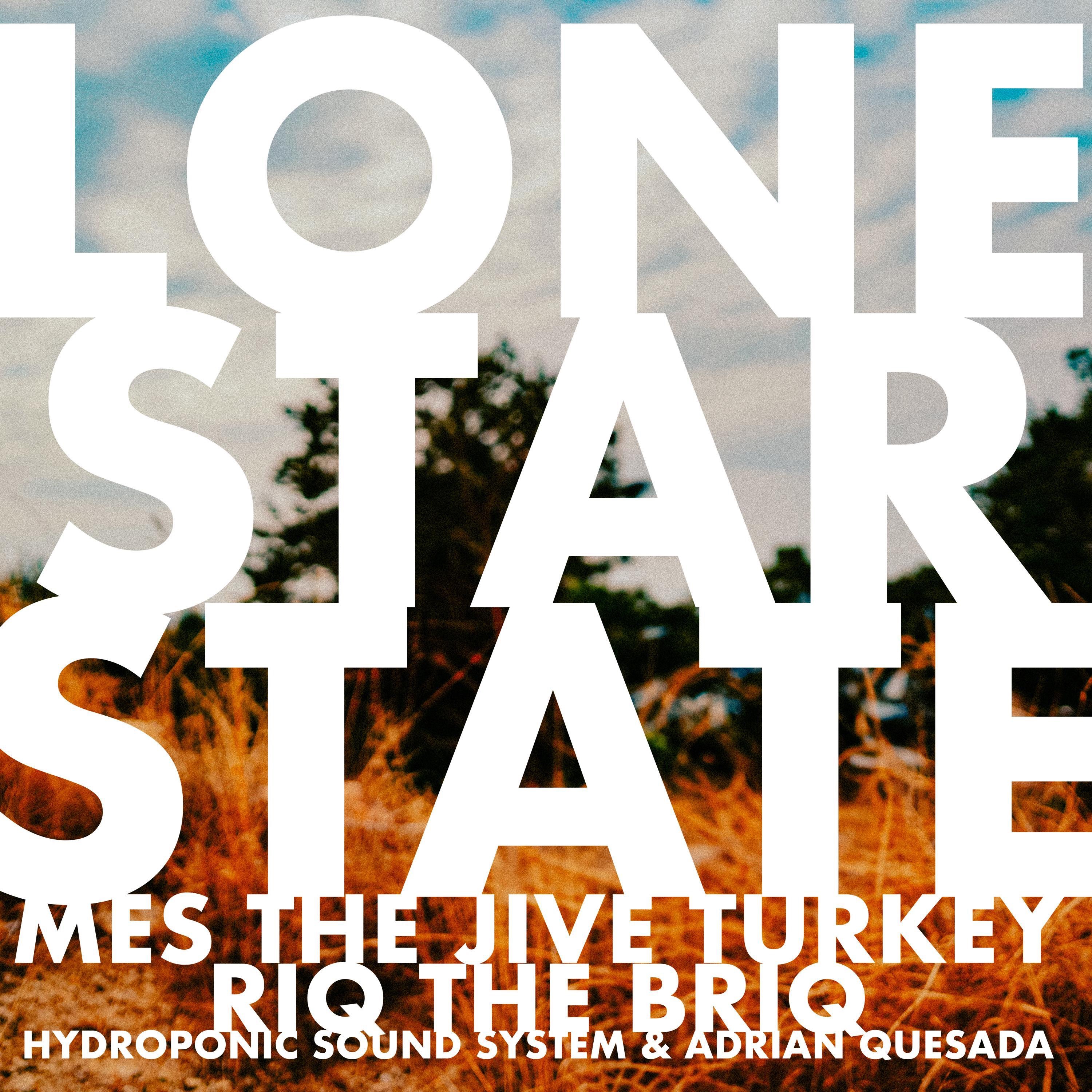 Lone Star State (feat. Riq the Briq, Hydroponic Sound System & Adrian Quesada) - Single album cover