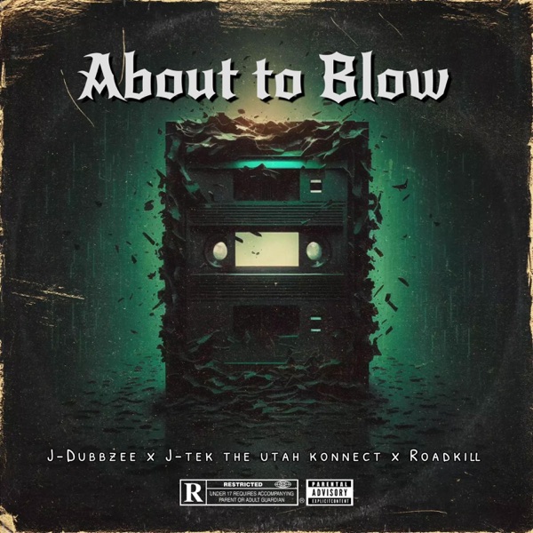 About To Blow (feat. J-Tek the Utah Konnect & RoadKill) - Single album cover