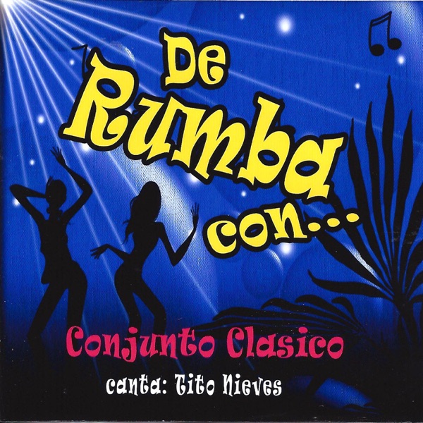 De Rumba Con... Conjunto Clásico (feat. Tito Nieves) album cover