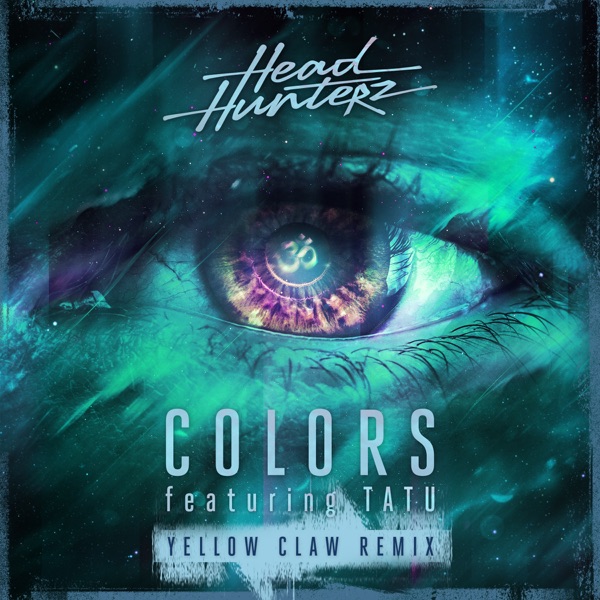Colors (feat. t.A.T.u.) [Yellow Claw Remix] - Single album cover