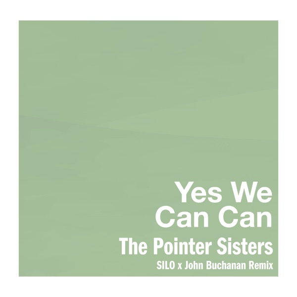 Yes We Can Can (SILO x John Buchanan Remix) - Single album cover