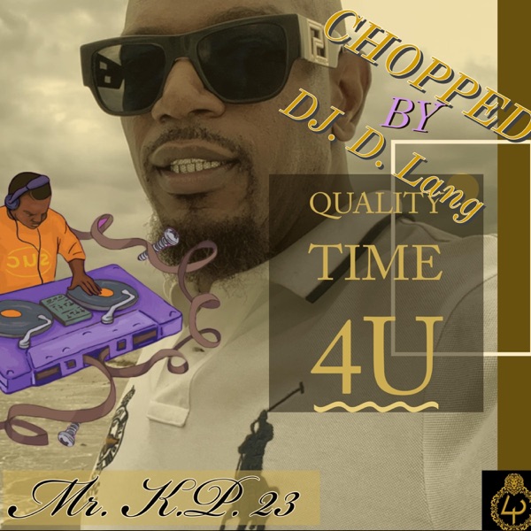 Quality Time 4U Chopped By D.J. D. Lang (feat. Hi-Five) [Slowed] - Single album cover