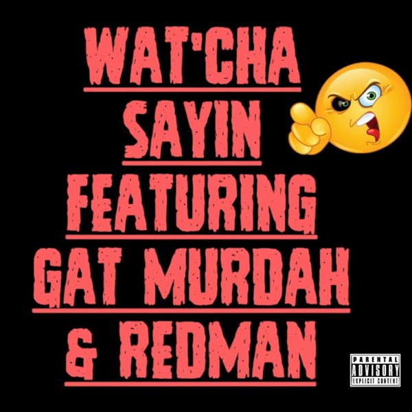 WAT'CHA SAYIN (feat. Redman) - Single album cover