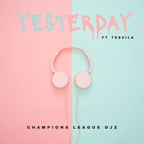 Yesterday (feat. Tequila) - Single album cover