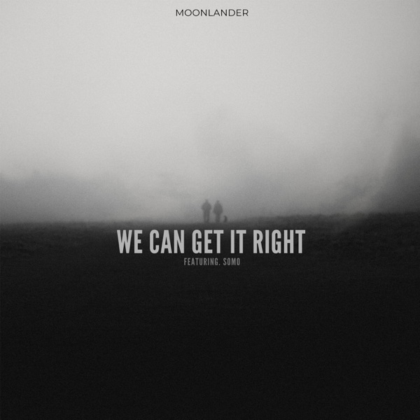 We Can Get It Right (feat. SoMo) - Single album cover