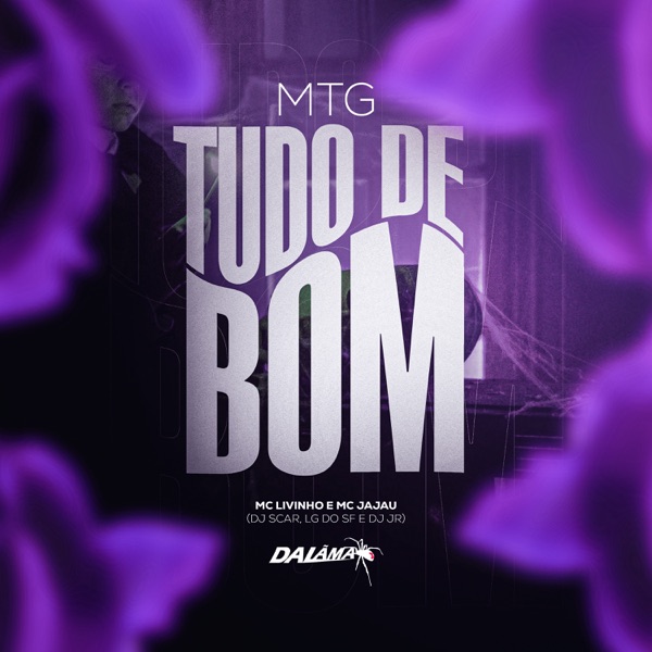 Mtg Tudo de Bom (feat. Mc Livinho & Mc Jajau) - Single album cover