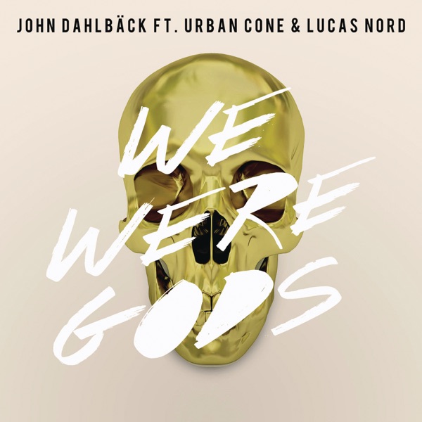 We Were Gods (feat. Urban Cone & Lucas Nord) - Single album cover