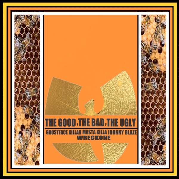 The Good ,Bad, And Ugly (feat. Masta Killa, Ghostface Killah & Jhonny Blaze) - Single album cover