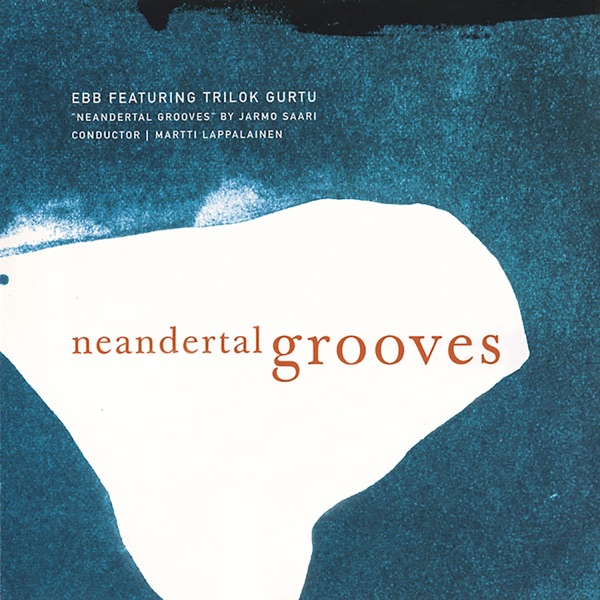 Neandertal Grooves (feat. Trilok Gurtu & Jarmo Saari) album cover