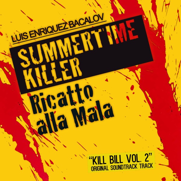 Summertime Killer - Ricatto Alla Mala (Kill Bill Vol. 2 Original Soundtrack Track) - Single album cover