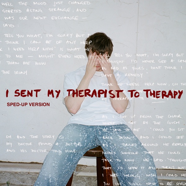 I Sent My Therapist To Therapy (sped up) - Single album cover