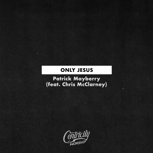Only Jesus (feat. Chris McClarney) - Single album cover