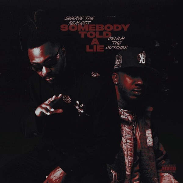 Somebody Told a Lie (feat. Benny the Butcher) - Single album cover