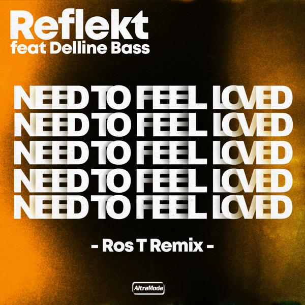 Need to Feel Loved (feat. Delline Bass) [Ros T Remix] - Single album cover