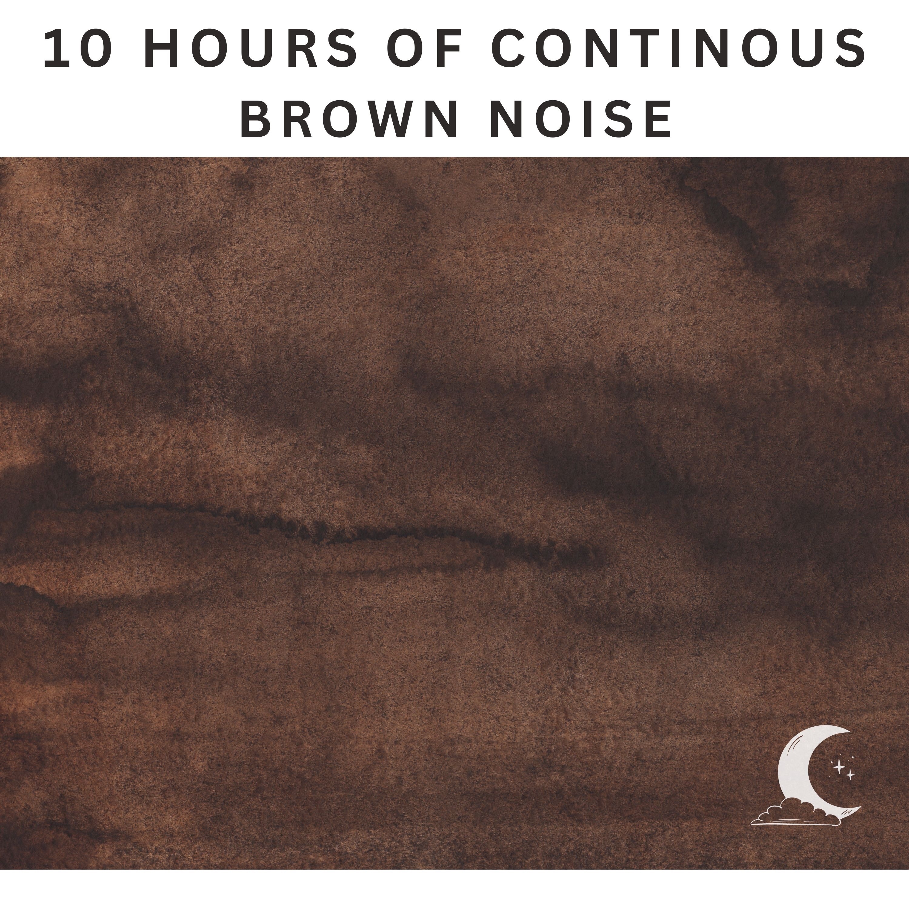 10 Hours of Continuous Brown Noise album cover