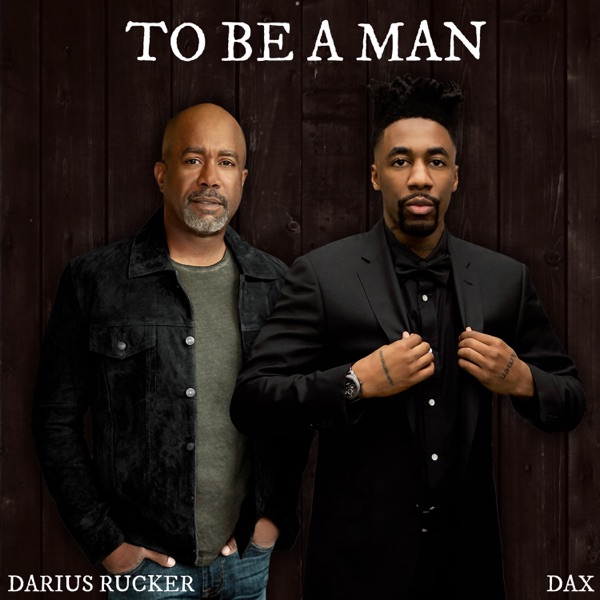 To Be A Man (feat. Darius Rucker) - Single album cover