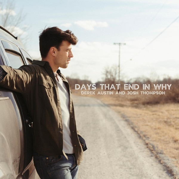 Days That End in Why (feat. Josh Thompson) - Single album cover