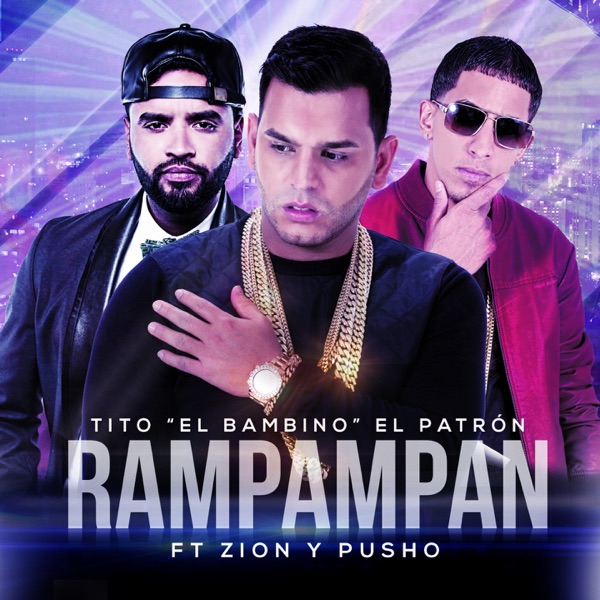 Rampampan (feat. Zion & Pusho) [feat. Zion & Pusho] [El Patrón] - Single album cover