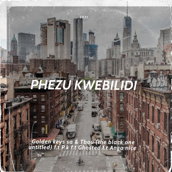 Phezu Kwebilidi (feat. PK, Ghosted & Anga nice) - Single album cover