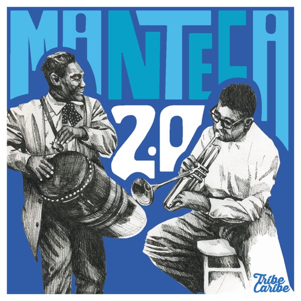 Manteca 2.0 (An homage to Chano Pozo, Dizzy Gillespie & Cayo Hueso) (feat. Pedrito Martinez, Gonzalo album cover