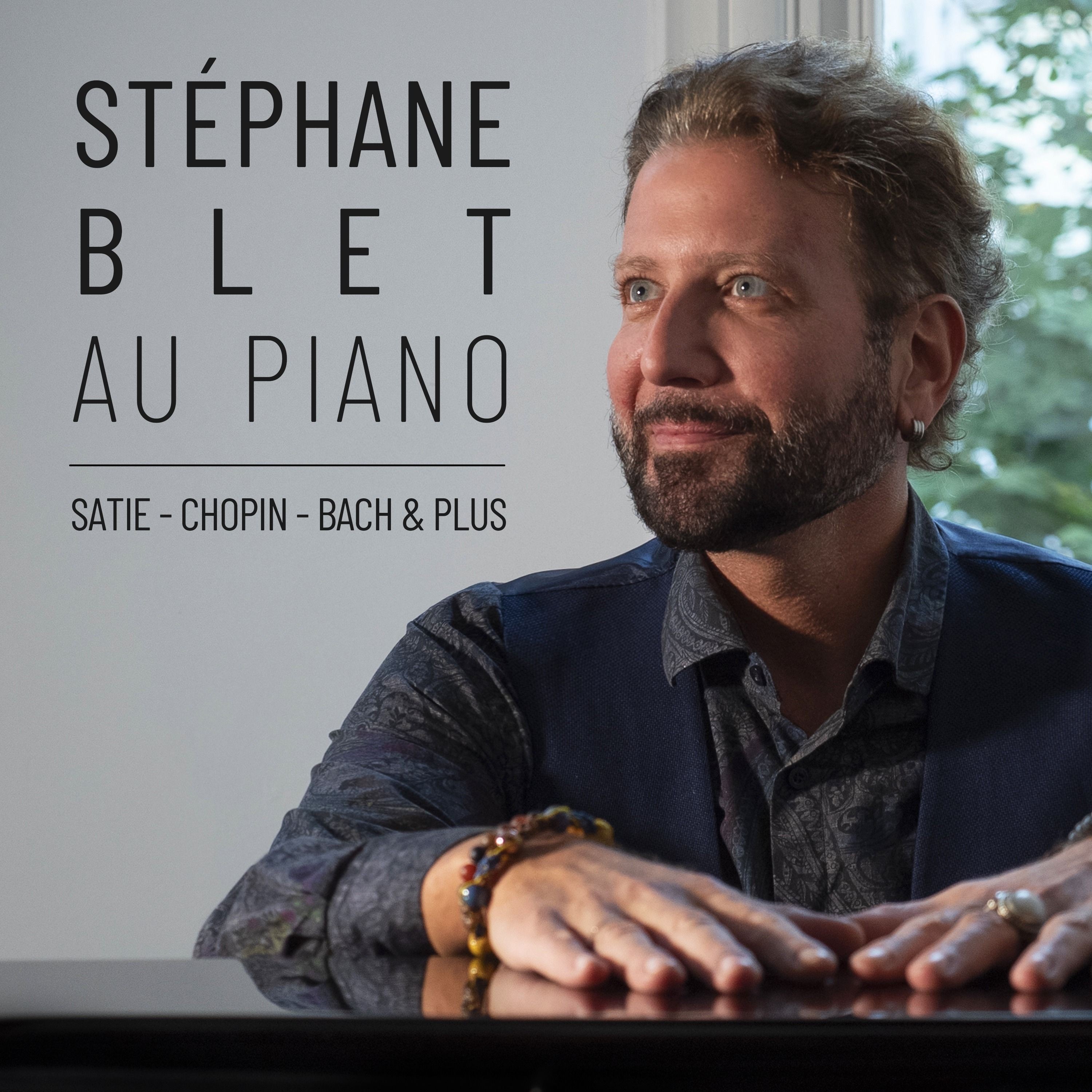 Stéphane Blet au piano : Satie, Chopin, Bach & plus album cover