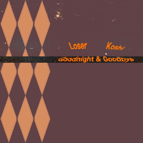 Goodnight & Goodbye (feat. KOSHI) - Single album cover