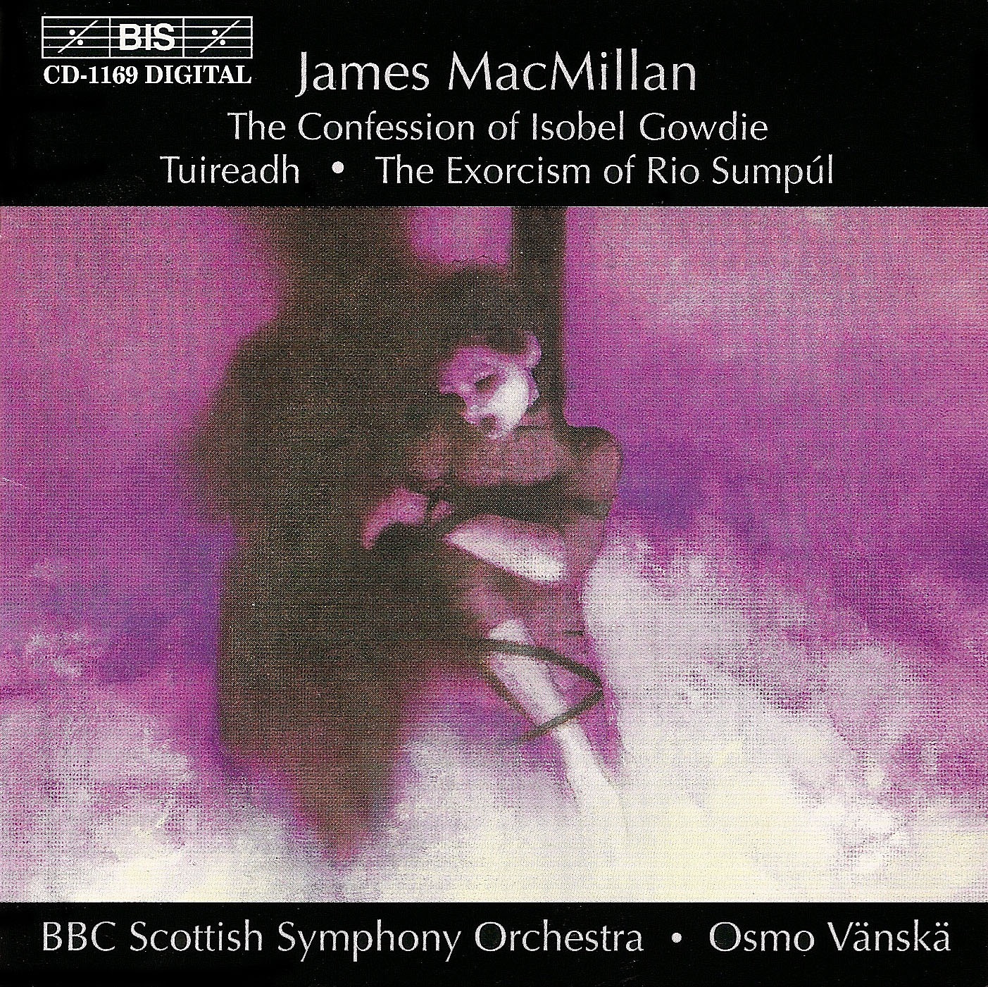 MacMillan: The Confession of Isobel Gowdie, Tuireadh & The Exorcism of Rio Sumpúl album cover