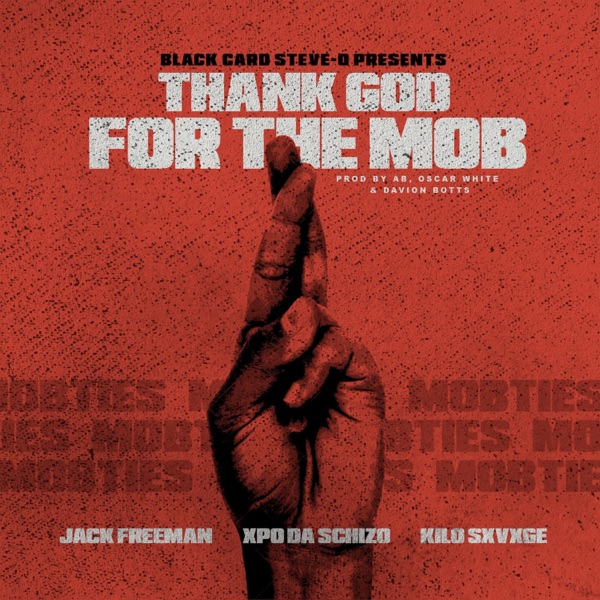 Thank God for the Mob (feat. Jack Freeman, Kilo Sxvxge & Xpo Da Schizo) - Single album cover